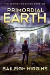 Читать книгу The Extinction Series | Book 6 | Primordial Earth 6